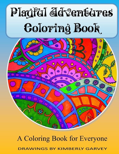 Playful Adventures Coloring Book A Coloring Book for Everyone
