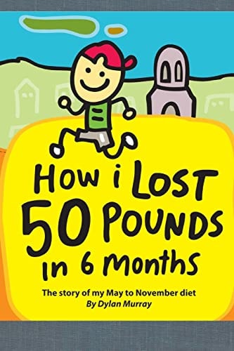 How I Lost 50 Pounds in 6 Months The Story of My May-November Diet
