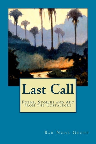 Last Call Poems, Stories and Art from the Costalegre