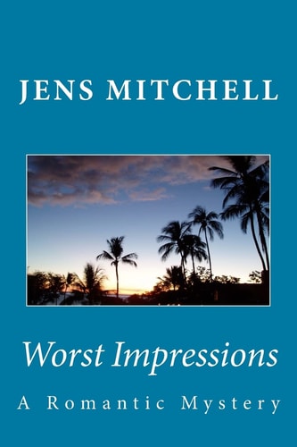 Worst Impressions A Romantic Mystery