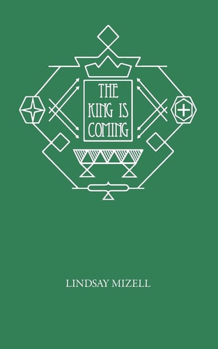 The King Is Coming A Collection of Advent Readings, Maryville Vineyard Church Edition