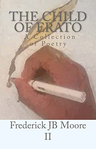 The Child of Erato A Collection of Poems
