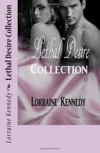 Lethal Desire Collection Volumes 1 - 3