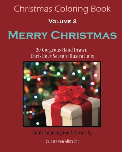 Christmas Coloring Book: Merry Christmas 20 Gorgeous Hand Drawn Christmas Season Illustrations