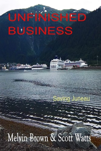 Unfinished Business Saving Juneau