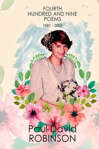 Fourth Hundred and Nine Poems An Autobiography in Poetry