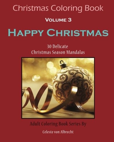 Christmas Coloring Book: Happy Christmas 30 Delicate Christmas Season Mandalas