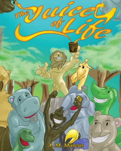 The Juice Of Life Children's Picture Book On How To Be Grateful