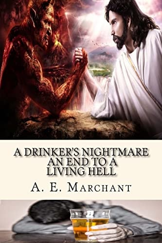 A Drinker's Nightmare An End to a Living Hell