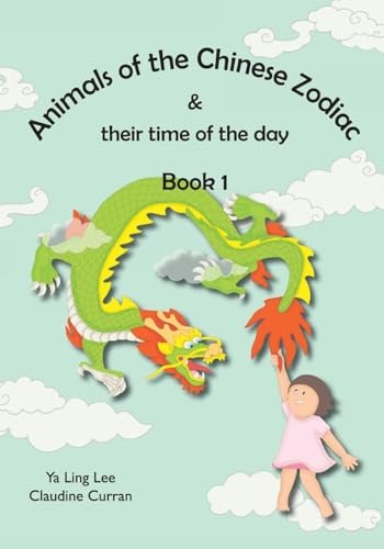 Animals of the Chinese Zodiac and Their Time of the Day (Book 1)