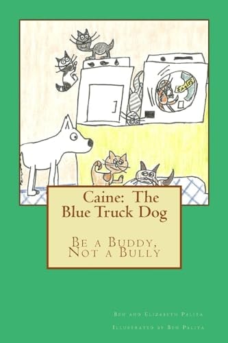 Caine The Blue Truck Dog: It's Never Okay to Be a Bully