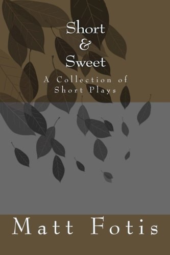 Short & Sweet A Collection of Short Plays