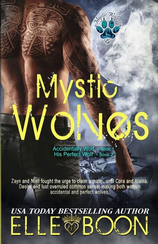 Mystic Wolves, Books 1 & 2 Accidentally Wolf Book 1 His Perfect Wolf Book 2
