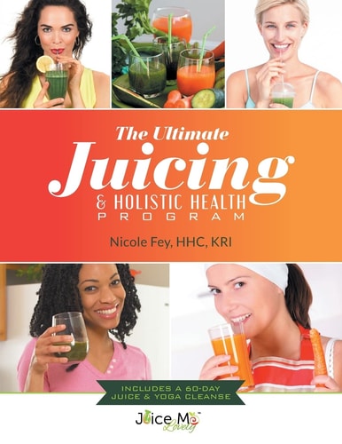 The Ultimate Juicing and Holistic Health Program