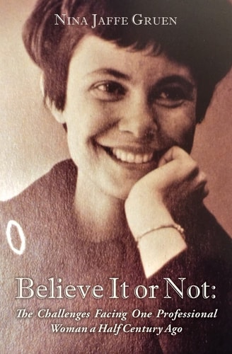 Believe It Or Not The Challenges Facing One Professional Woman a Half Century Ago