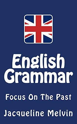 English Grammar Focus on the Past