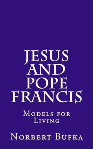 Jesus and Pope Francis Models for Living