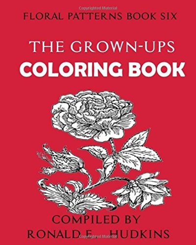 The Grown-Ups Coloring Book Floral Patterns Book Six