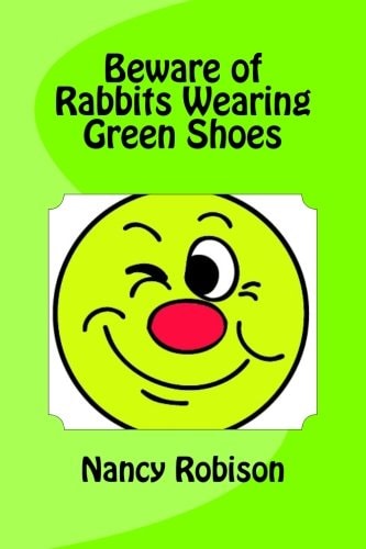 Beware of Rabbits Wearing Green Shoes