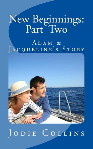 New Beginnings: Part Two Adam and Jacqueline's Story