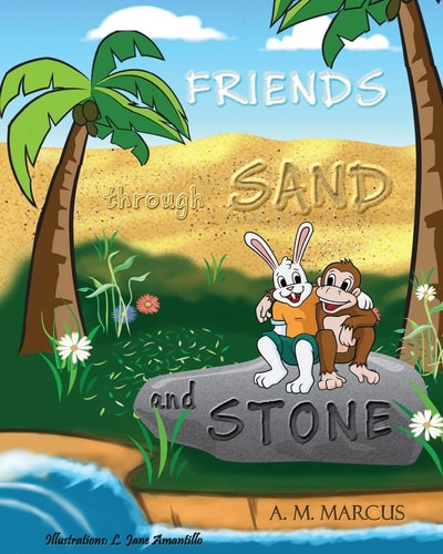 FRIENDS Through SAND and STONE Children's Picture Book On The Value Of Forgiveness And Friendship
