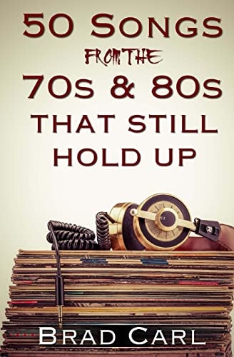 50 Songs From The 70s & 80s That Still Hold Up Timeless Top 40 Hits