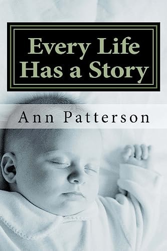 Every Life Has a Story A Collection of Short Stories