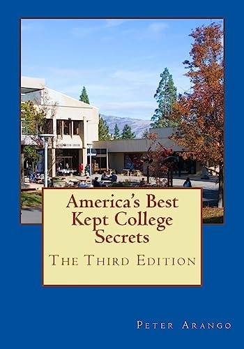 America's Best Kept College Secrets - Third Edition An Affectionate Guide to Outstanding Colleges and Universities Third Edition Thirty New Colleges Profiled