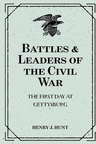 Battles & Leaders of the Civil War The First Day at Gettysburg
