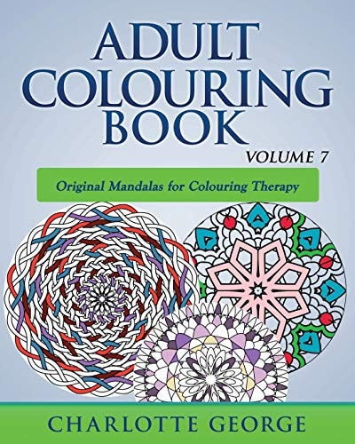 Adult Colouring Book - Volume 7 Original Mandalas for Colouring Therapy