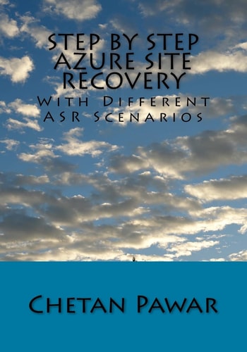 Step by Step Azure Site Recovery With Different ASR Scenarios