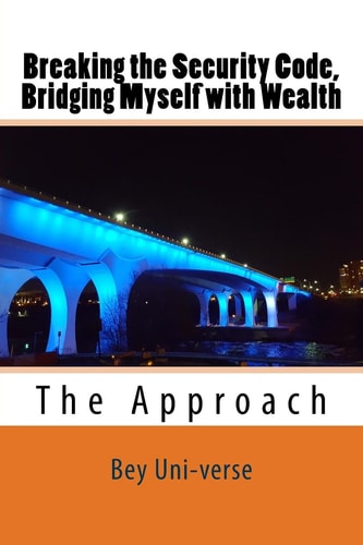 Breaking the Security Code, Bridging Myself with Wealth The Introduction