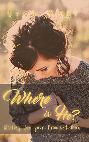 Where Is He? Waiting for Your Promised Man