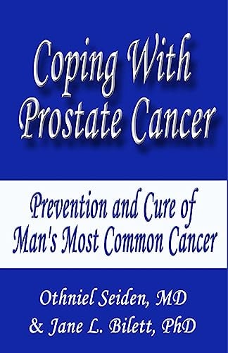 Coping with Prostate Cancer... Prevention and Cure of Man's Most Common Cancer