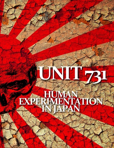 Unit 731: Human Experimentation in Japan