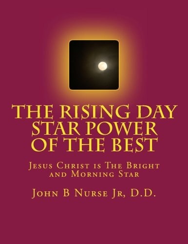 The Rising Day Star Power of the Best The Bright and Morning Star