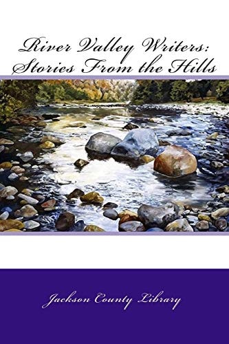 River Valley Writers Stories From the Hills