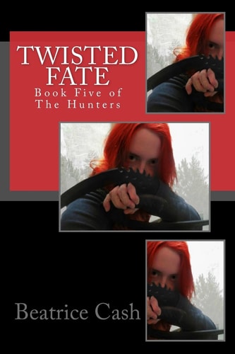 Twisted Fate Book Five of The Hunters