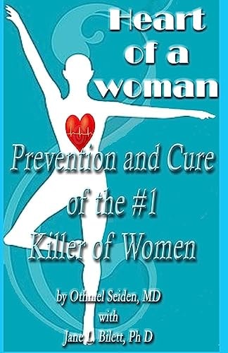 Heart of a Woman Prevention and Cure of the #1 Killer of Women!