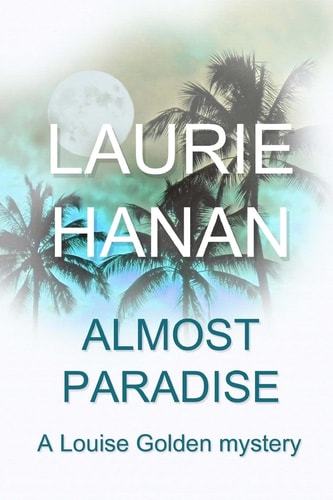Almost Paradise A Louise Golden Mystery