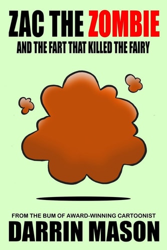 Zac the Zombie and the Fart That Killed the Fairy