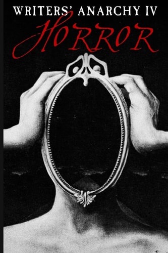 Writers' Anarchy IV Horror