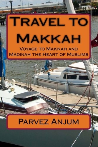 Travel to Makkah Voyage to Makkah and Madinah the Heart of Muslims