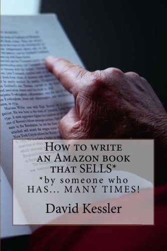 How to Write an Amazon Book That SELLS By Someone Who HAS... MANY TIMES !