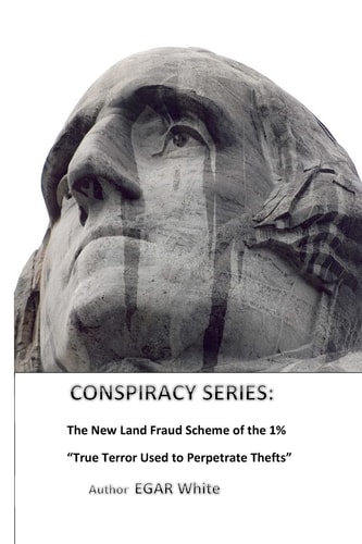 Conspiracy Series The New Land Fraud Scheme of the 1%