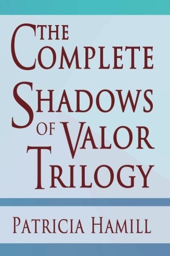 The Complete Shadows of Valor Trilogy