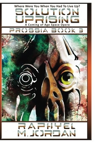 Solution Uprising A Coming of Age Space Opera