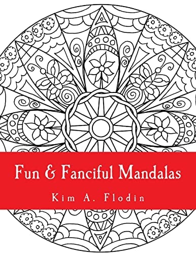 Fun and Fanciful Mandalas For Adult Coloring Fun
