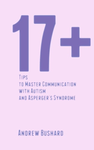 17+ Tips to Master Communication with Autism and Asperger's Syndrome