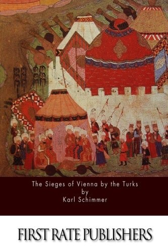 The Sieges of Vienna by the Turks